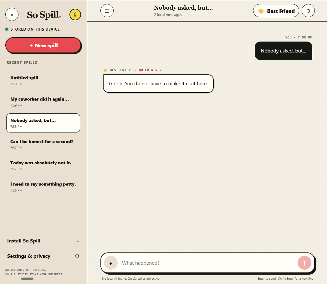 So Spill conversation responding to the spill Nobody asked, but with a brief Best Friend quick reply.